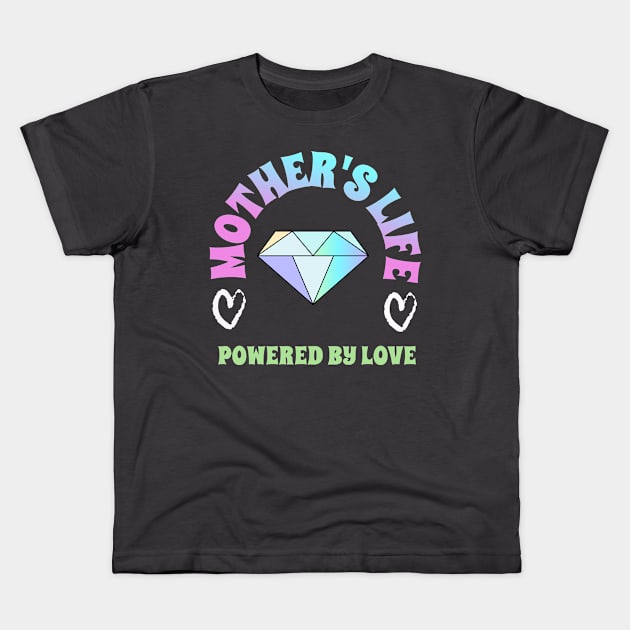 Mothers Life, powered by LOVE Kids T-Shirt by Vili's Shop